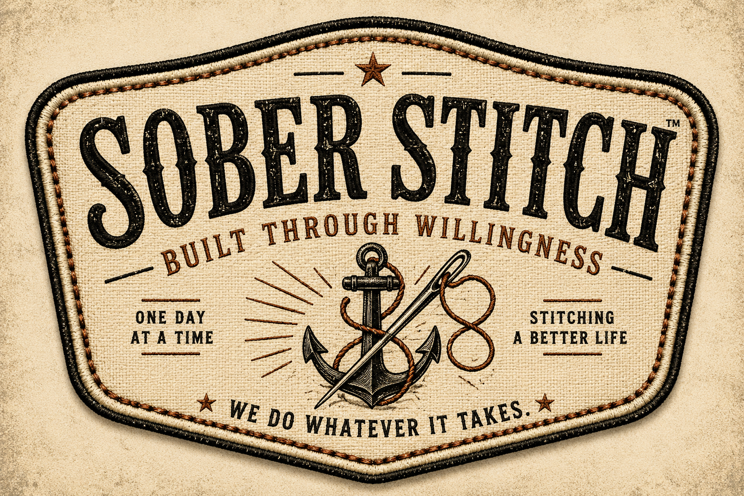 SOBER STITCH™ Built Through Willingness. We Do Whatever It Takes.